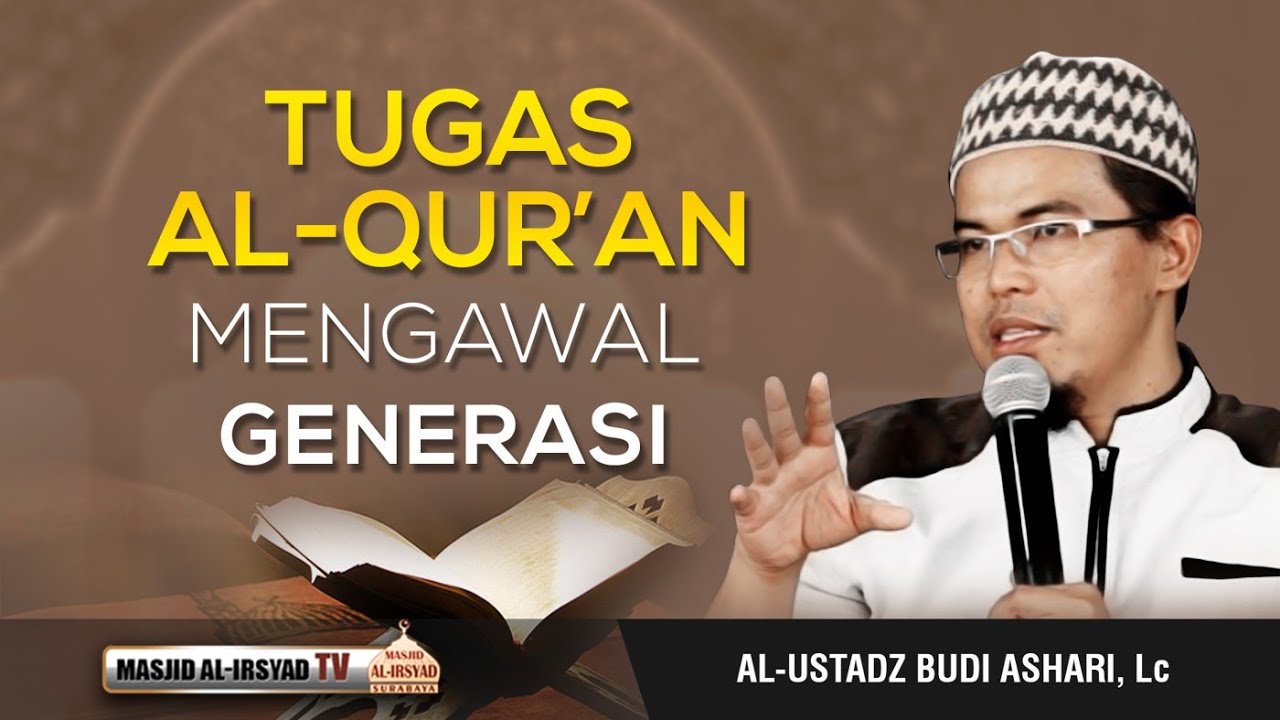 Tugas Al-Qur'an Mengawal Generasi - Ust. Budi Ashari, Lc