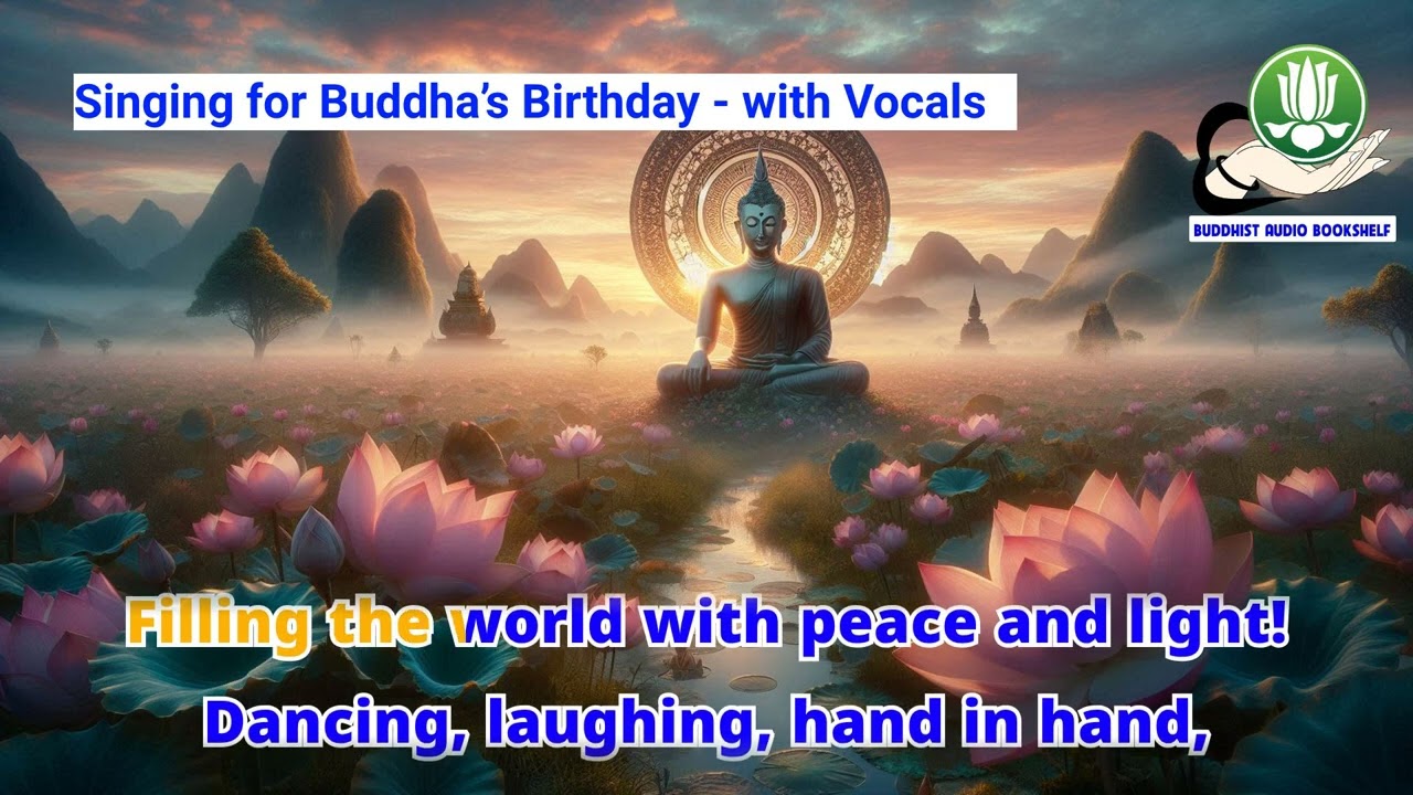 Singing for Buddha’s Birthday - With Vocals - Buddhist Song - Buddhist Karaoke -  Audio Book