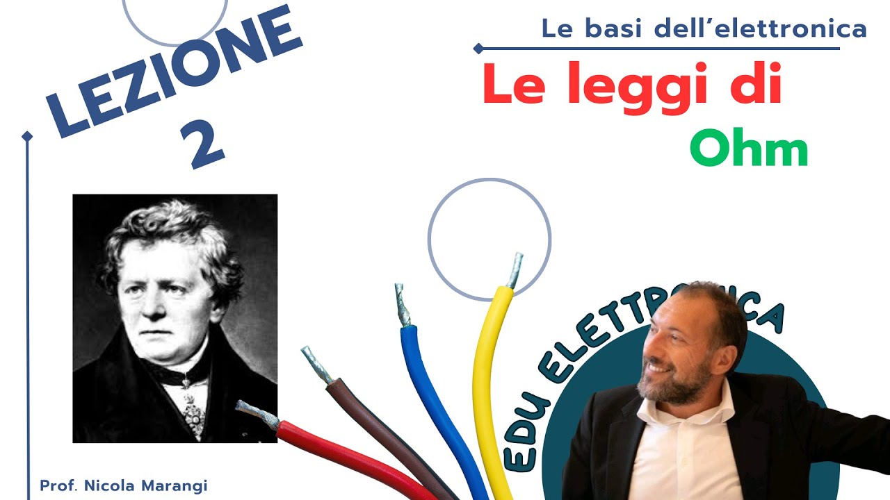 Le Basi dell'Elettronica La Legge di Ohm e le sue Applicazioni   Lezione 2