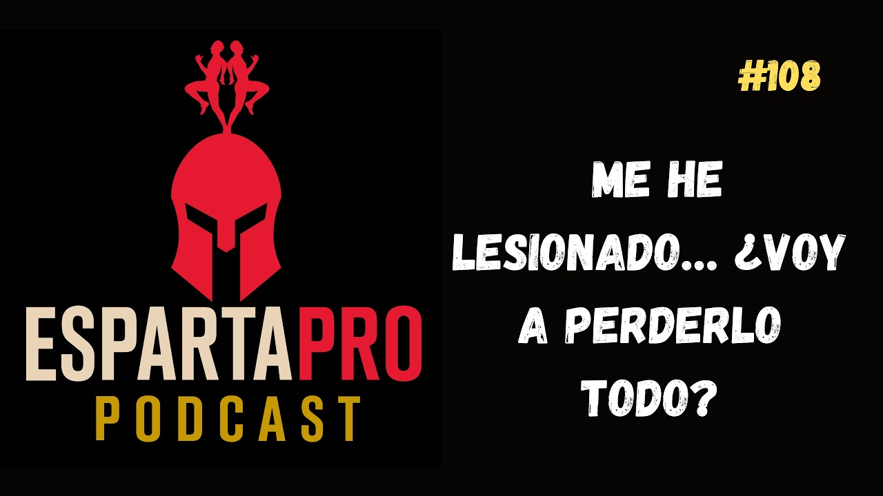 #108 – ME HE LESIONADO… ¿VOY A PERDERLO TODO? ⚔️