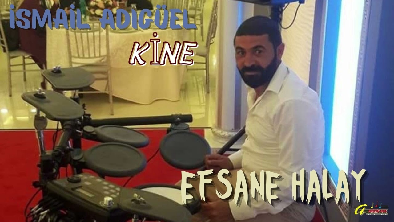 İSMAİL ADIGÜEL KİNE [ HALAY ]