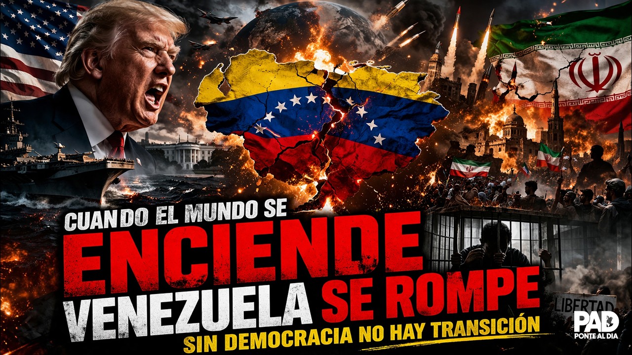 EL MUNDO SE ENCIENDE, Y EN VENEZUELA LA TRANSICION SE ALEJA DE LA DEMOCRACIA -  PONTE AL DIA!