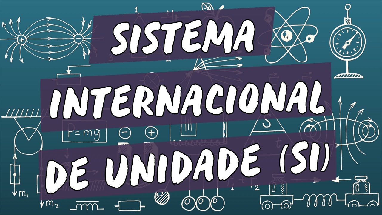 Sistema Internacional de Unidades (SI) - Brasil Escola