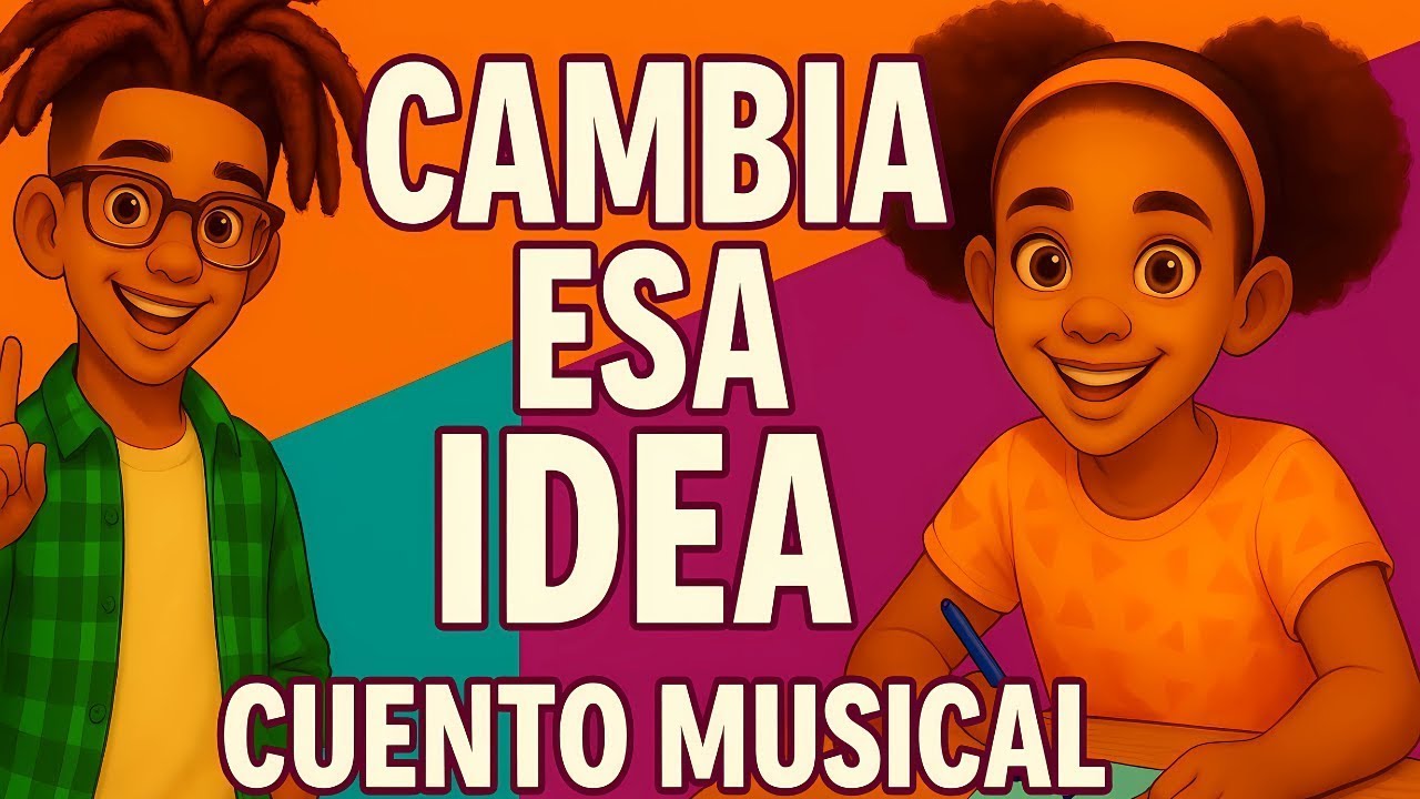 ¡Cambia Ese Pensamiento!   Canción + Cuento de Autoafirmación para Niños
