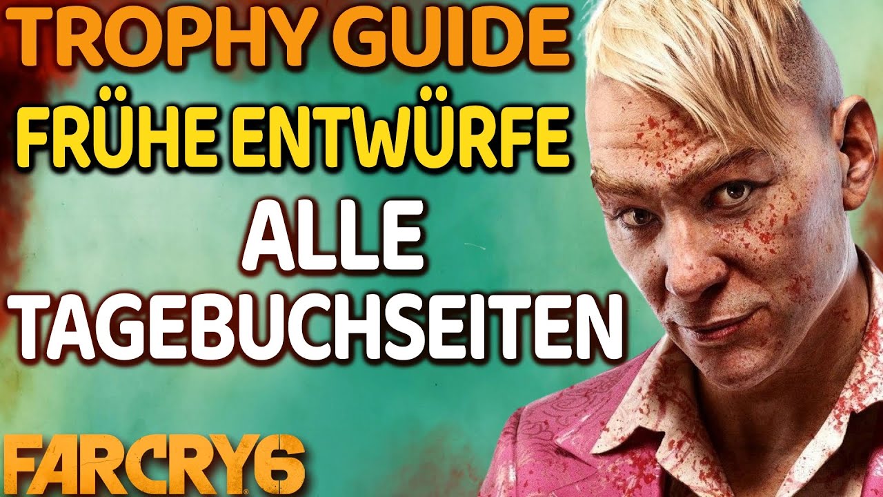 Far Cry 6 Pagan Kontrolle DLC alle Tagebuchseiten Trophy Guide Frühe Entwürfe Trophäe PS4 Locations
