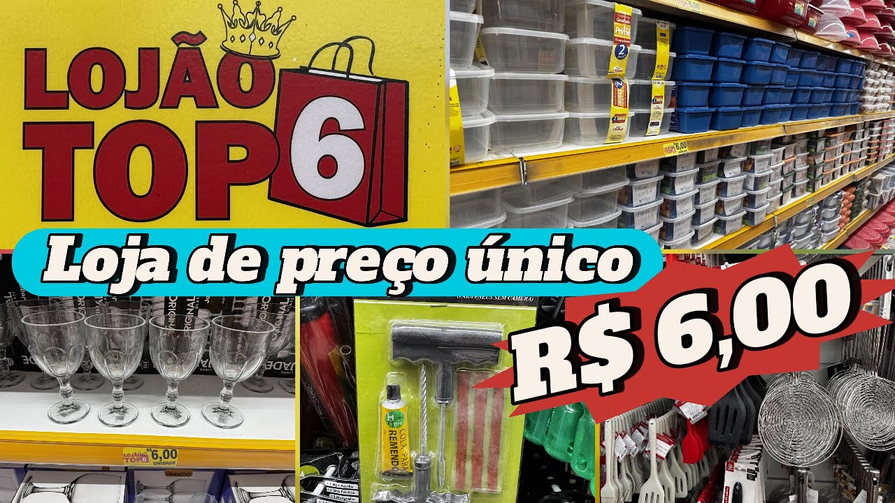 LOJÃO TOP 6 -  LOJA DE PREÇO ÚNICO DE R$ 6,00 (UTILIDADES PARA O LAR)