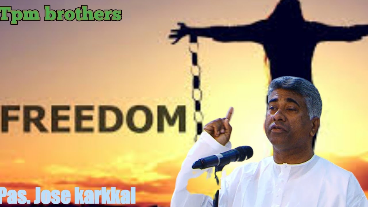 Freedom / Tpm Glorious message By pas jose karakkal