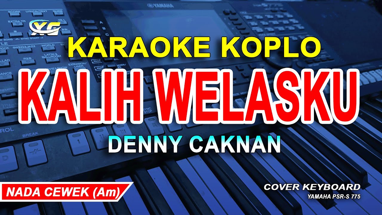 KALIH WELASKU KARAOKE - DENNY CAKNAN (NADA WANITA)