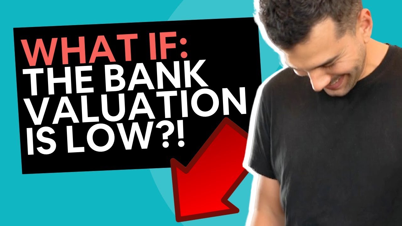 What if the Bank Valuation is less than your Offer?