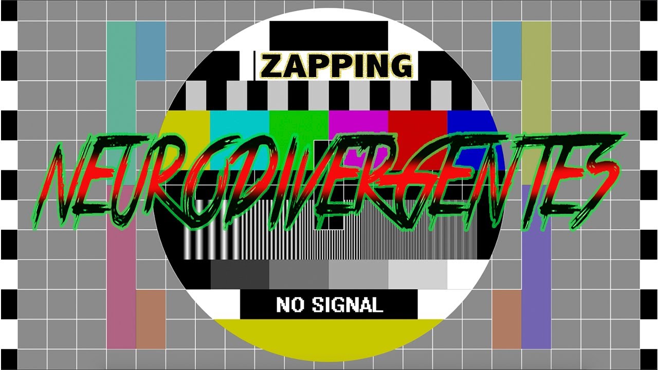 NEURODIVERGENTES - ZAPPING