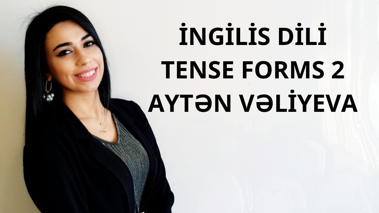 İNGİLİS DİLİ (Tense Forms 2)