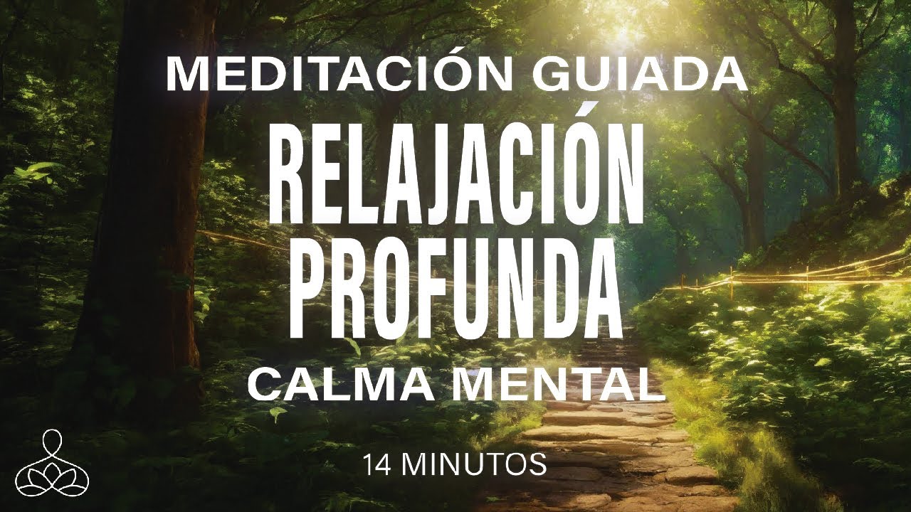 Meditaci&oacute;n guiada RELAJACI&Oacute;N PROFUNDA. Calma mental🤗14 minutos mindfulness