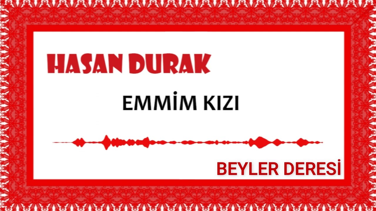 Hasan Durak - Beyler Deresi