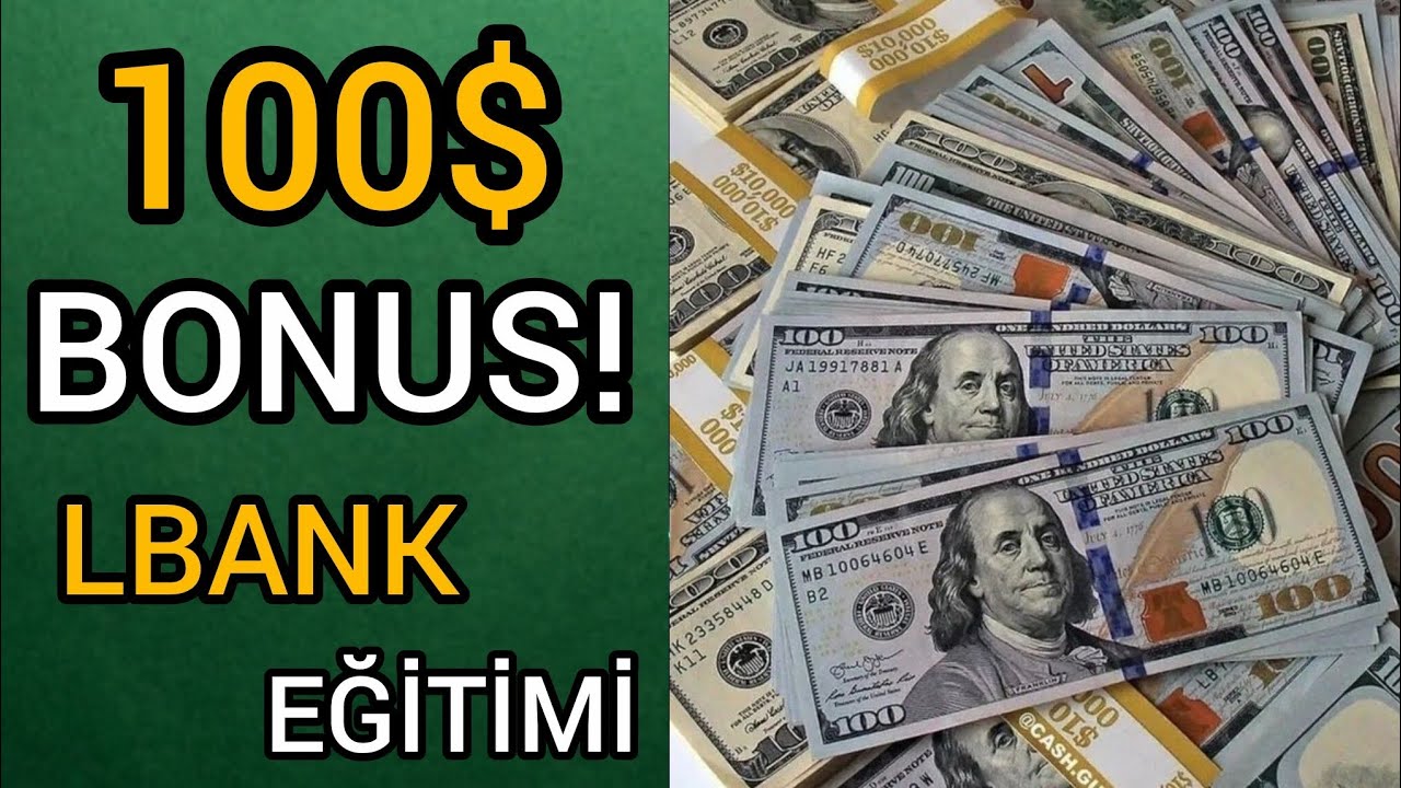 &ldquo;LBANK Borsası Nasıl Kullanılır? | %100 Bonus ve 100$ Hoşgeldin Hediyesi