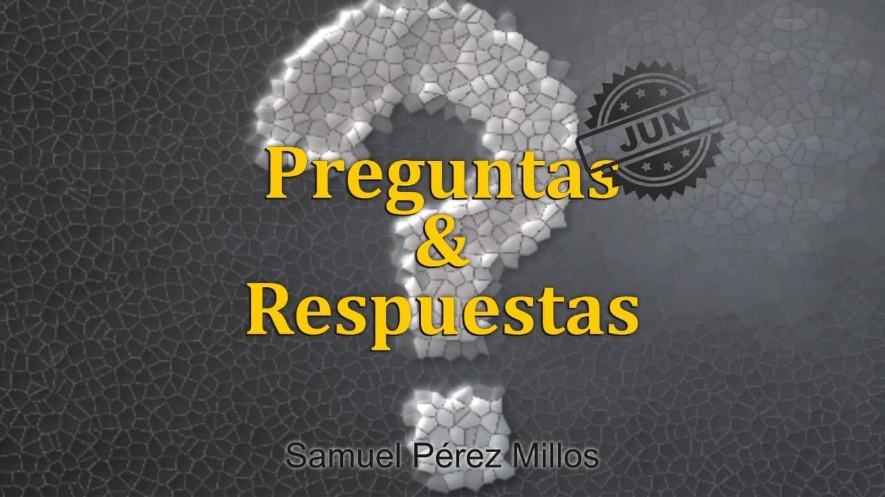 Preguntas y Respuestas Junio 2021 - Samuel Pérez Millos