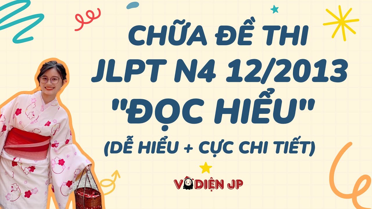 (Update) CHỮA ĐỌC HIỂU JLPT N4 (12/2013) CÙNG VÔ DIỆN SS - CHỮA ĐỀ N4 CHUẨN JLPT