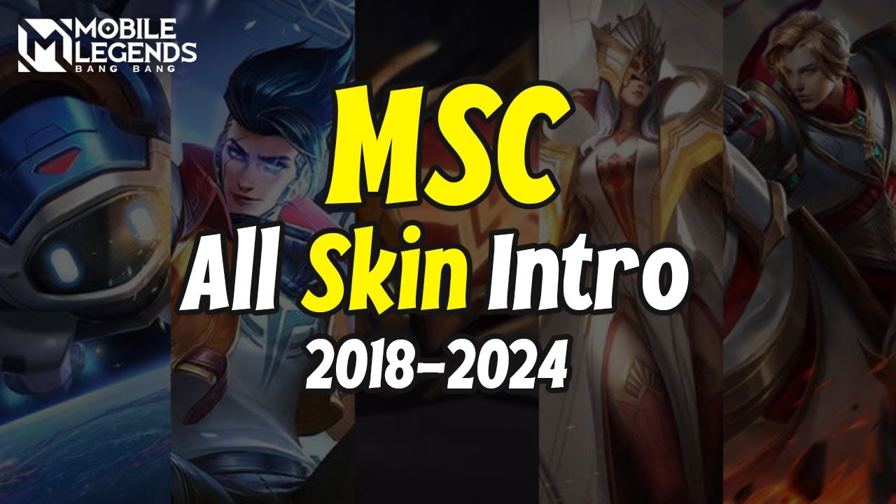 All MSC Skin Intros Showcase (2018-2024) 🎬 | Mobile Legends: Bang Bang