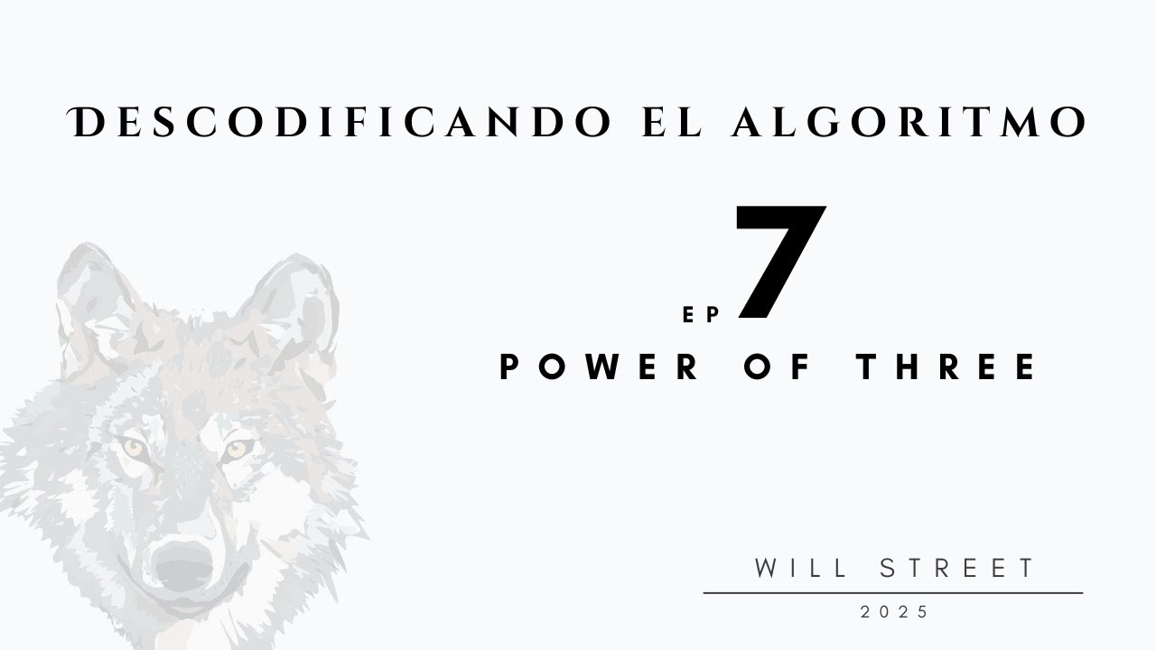 Descodificando el Algoritmo | Episodio 7: Concepto Power of Three | Will Street