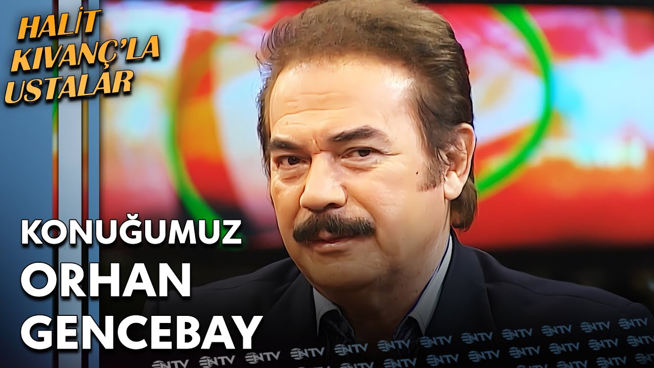 Halit Kıvanç'la Ustalar - Orhan Gencebay