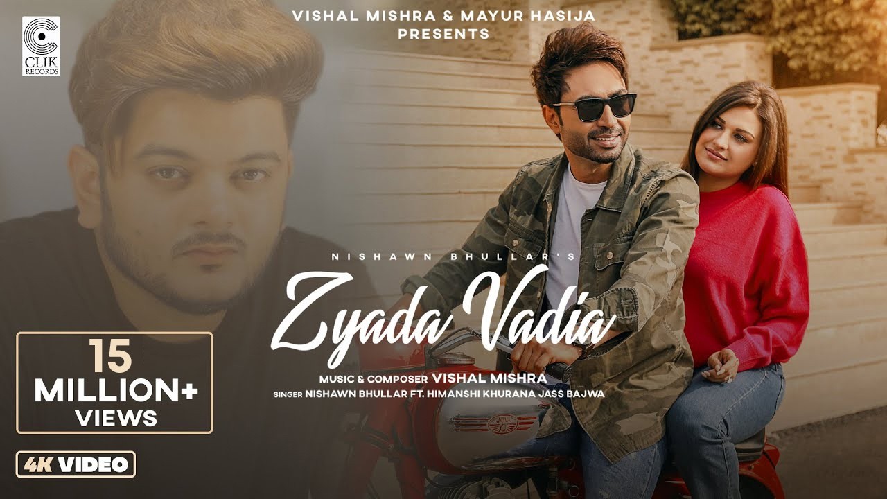 Zyada Vadia : Nishawn Bhullar | Vishal Mishra | Himanshi Khurana | Latest Punjabi Song 2021