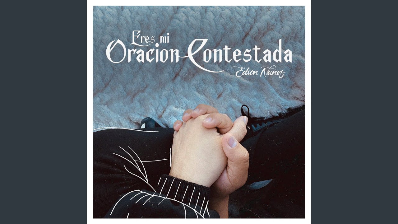 Eres Mi Oración Contestada