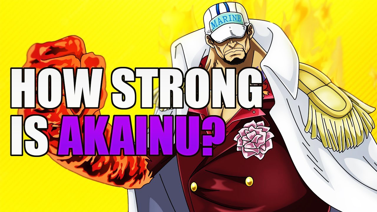 How Strong Is Akainu?