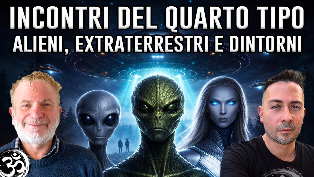 INCONTRI RAVVICINATI DEL QUARTO TIPO: ALIENI, EXTRATERRESTRI E DINTORNI