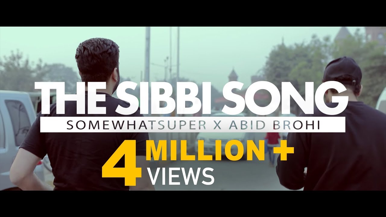 SomeWhatSuper ft Abid Brohi - The Sibbi Song (Official Video)