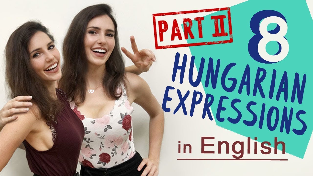 Funny HUNGARIAN sayings, expressions IN ENGLISH - part 2