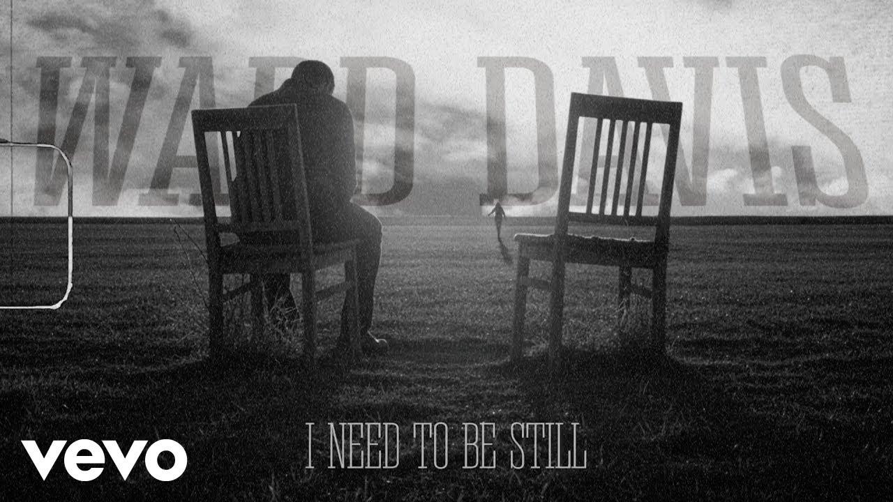 Ward Davis - I Need To Be Still (Official Lyric Video)