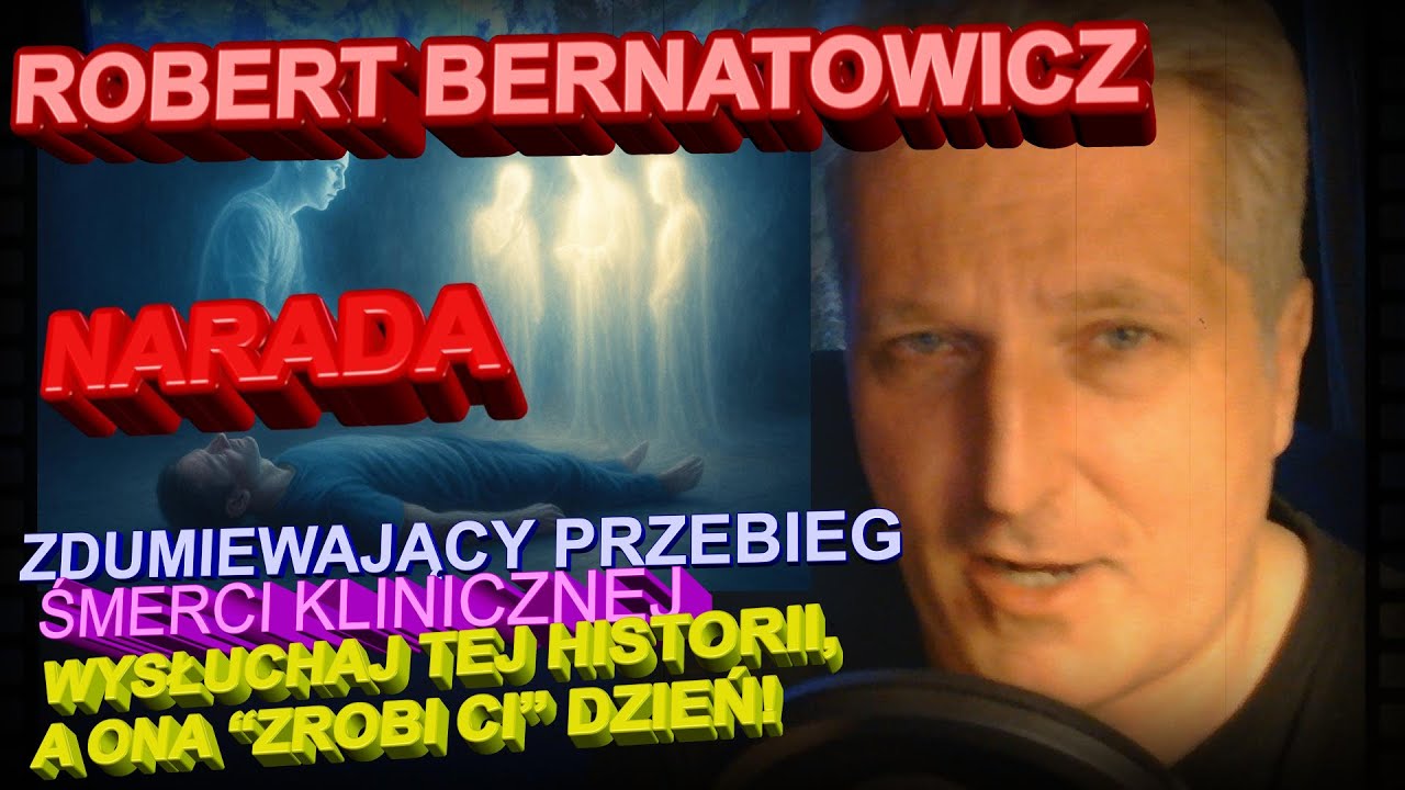 Robert Bernatowicz: NARADA - FANTASTYCZNA RELACJA O ŚMIERCI KLINICZNEJ! POSŁUCHAJ,  POPRAWI CI HUMOR