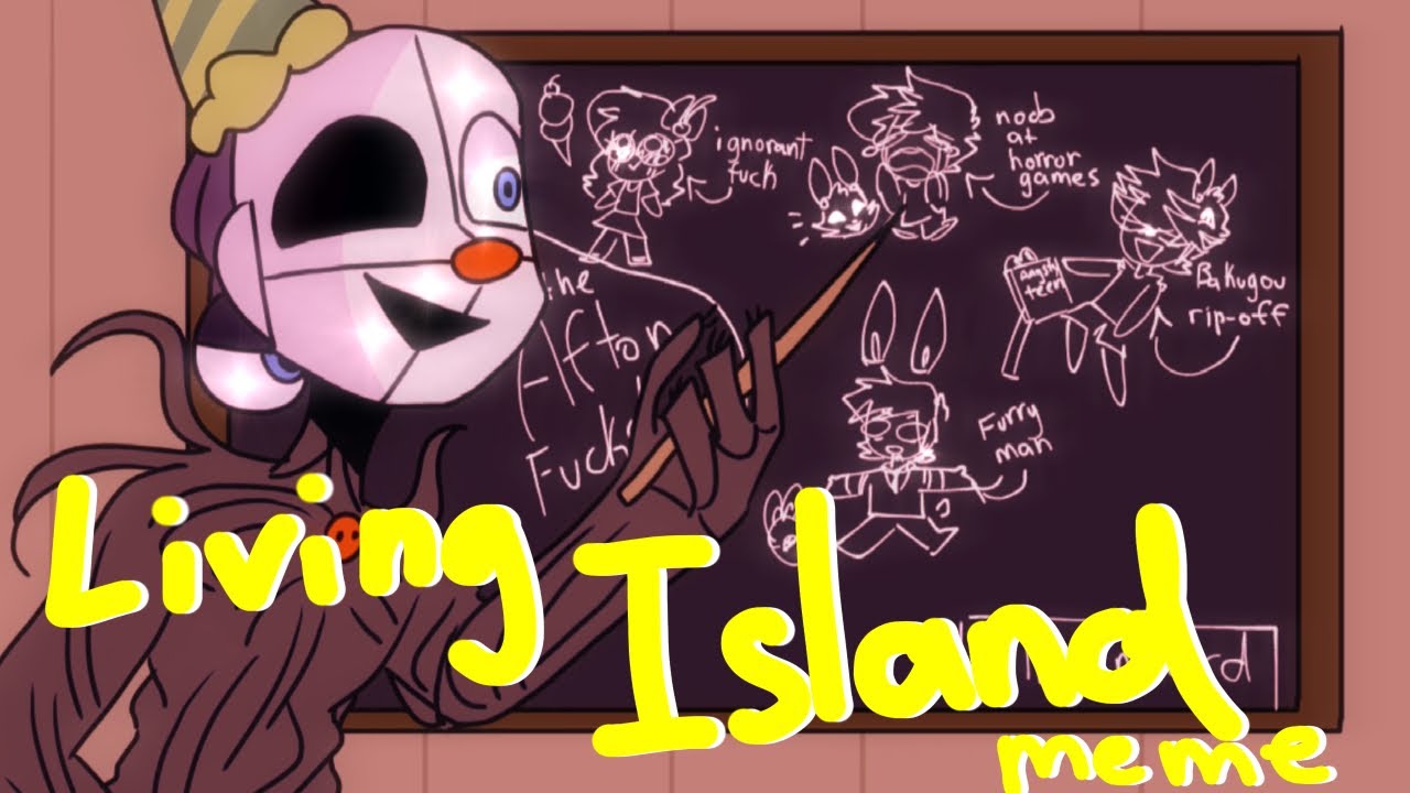 Living Island || meme || FNAF || Afton Family || read desc ||