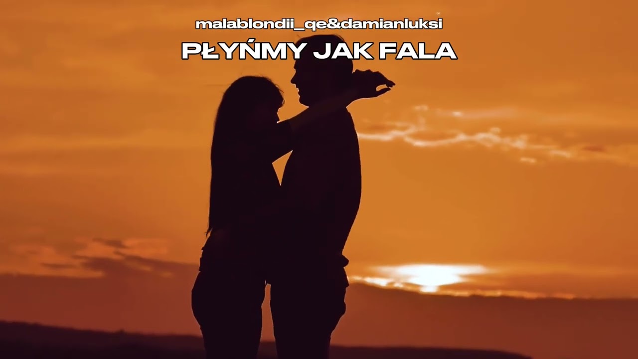 PŁYŃMY JAK FALA 🌊⚡️- malablondii_qe&damianluksi