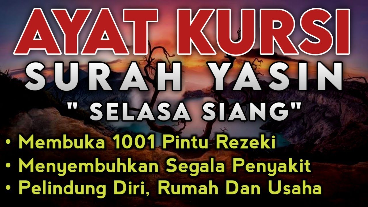 Ayat Kursi & Yasin Selasa Siang | Penyembuh Segala Penyakit, Pembuka Pintu Rezeki, Pelindung Usaha