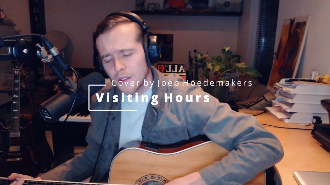 Visiting Hours - (Live Cover by Joep Hoedemakers)