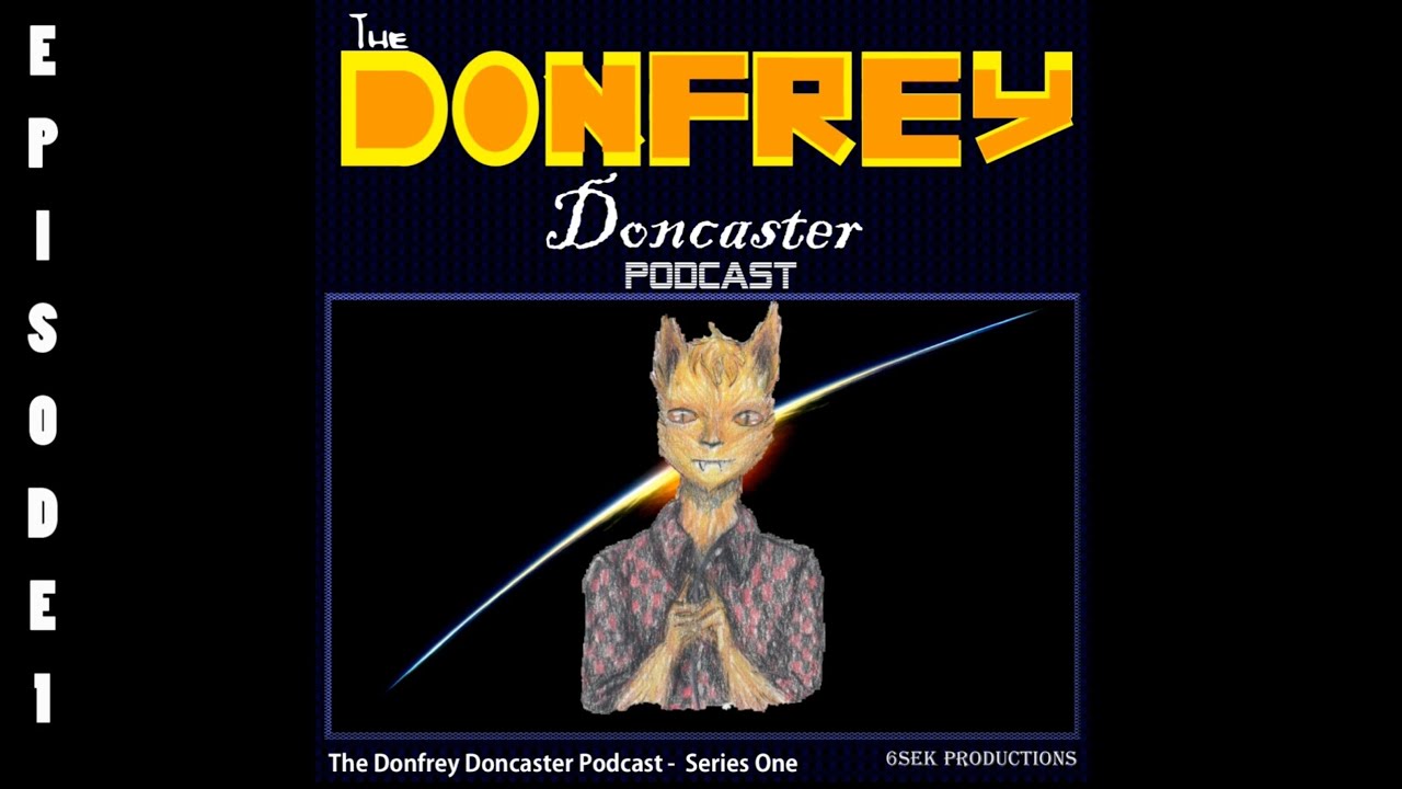 The Donfrey Doncaster Podcast Episode 1- It Begins With A Bounty Hunter