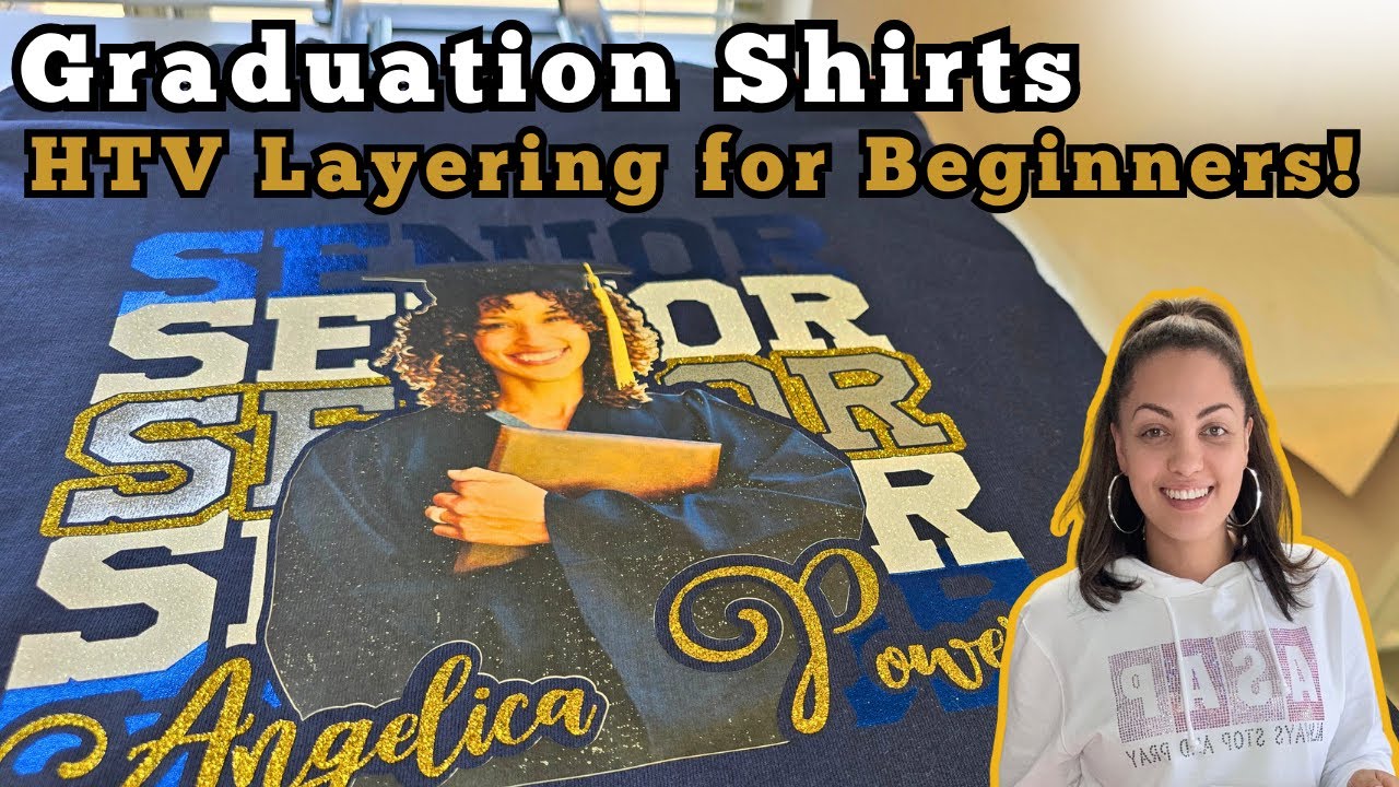 How To Layer HTV | Graduation Shirts | For Beginners