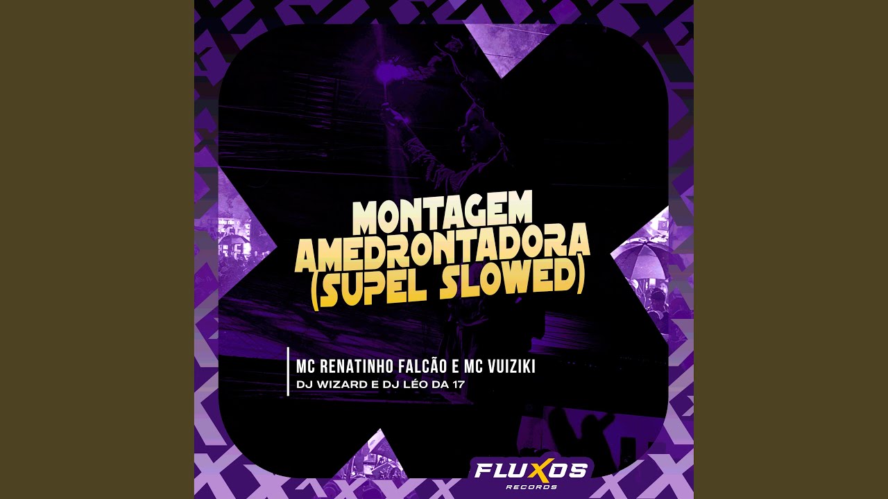 Montagem Amedrontadora (Super Slowed)