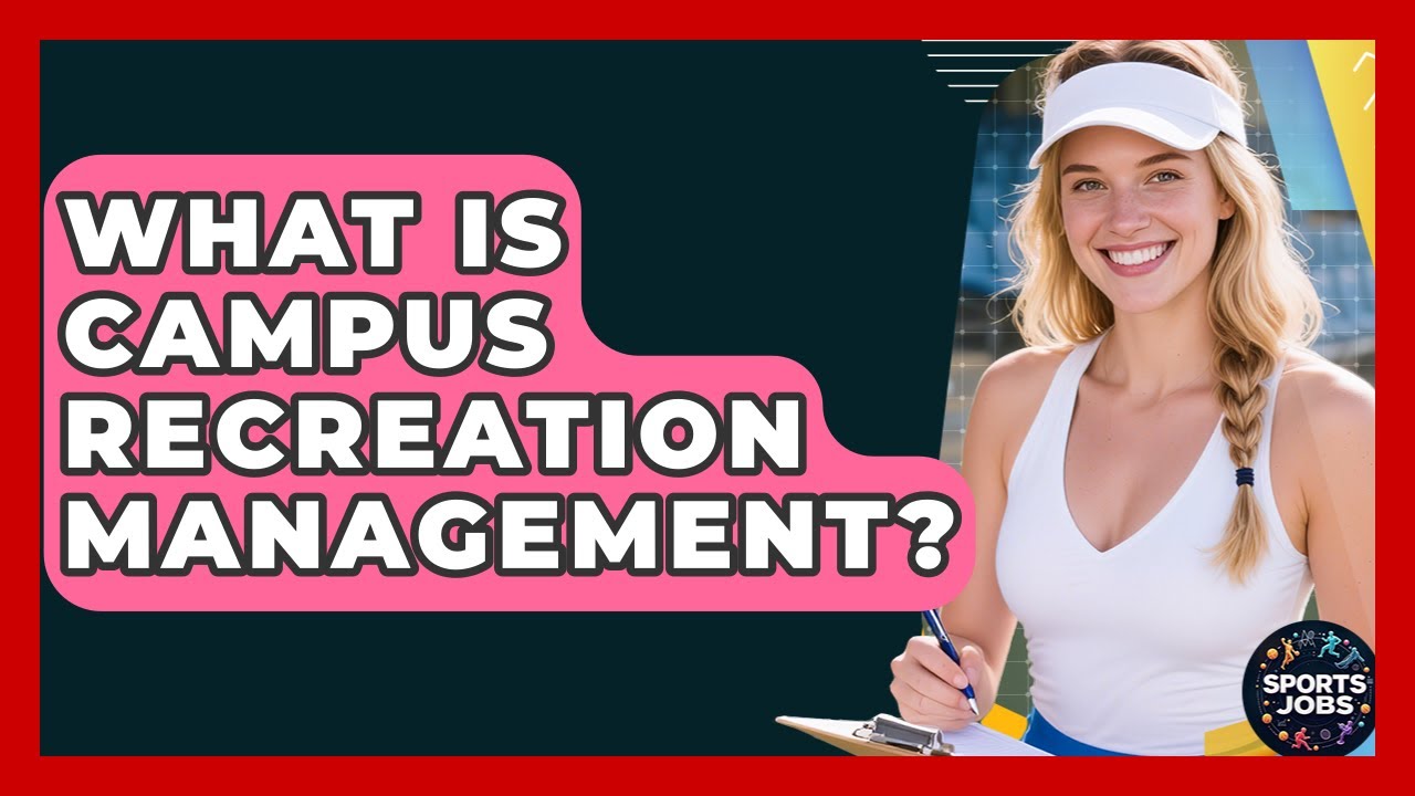 What Is Campus Recreation Management? - Sports Jobs