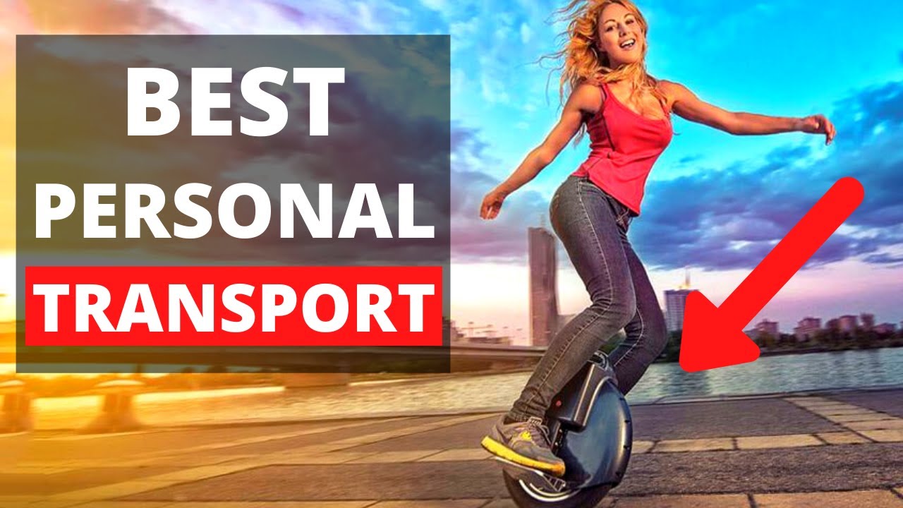 TOP 7 PERSONAL ELECTRIC TRANSPORT GADGETS THAT WILL CHANGE YOUR LIFE!!