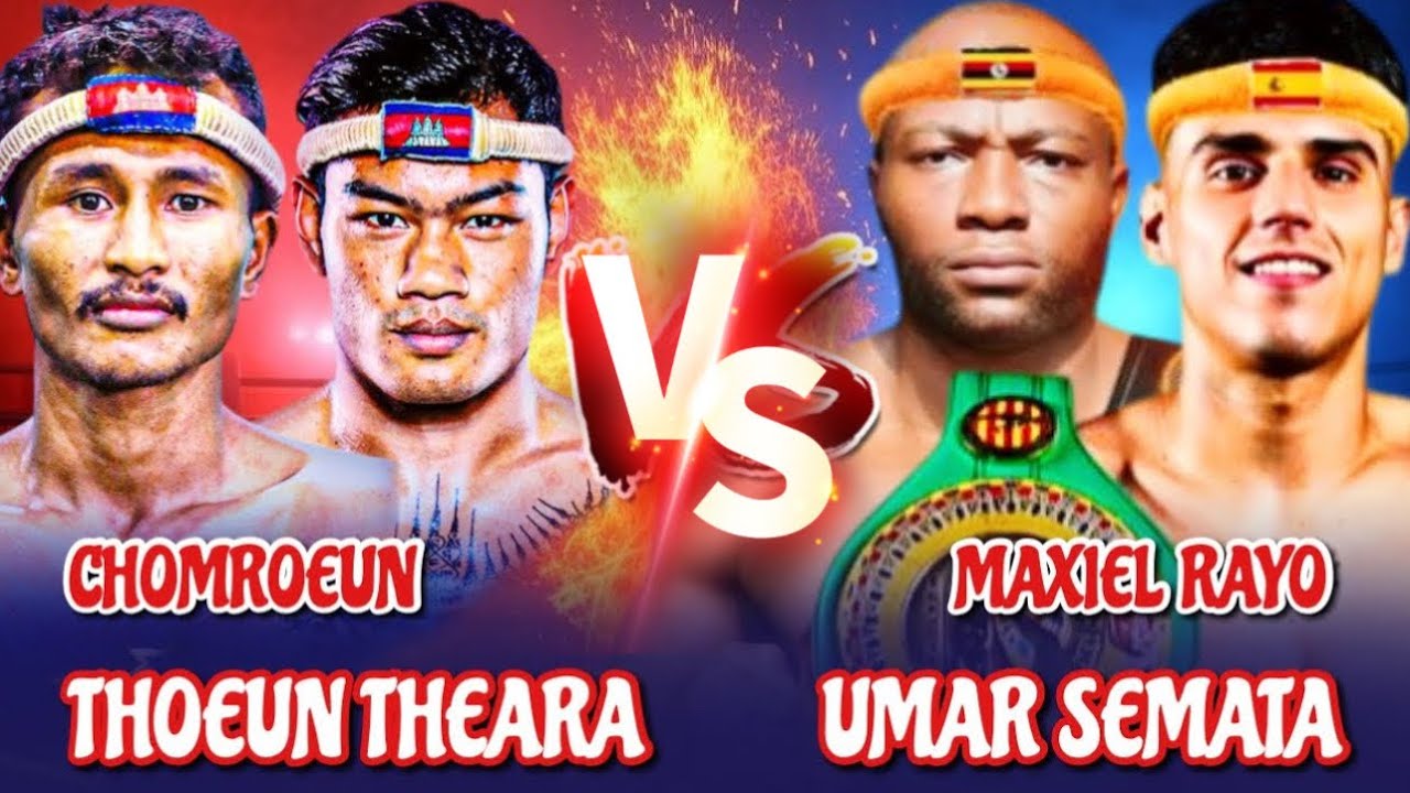 ធឿន ធារ៉ា & ចំរើន គុនខ្មែរ - THOEUN THEARA vs UMARR SEMATAA & CHOMROEUN KUNKHMER vs MAXZIEL RAYOO