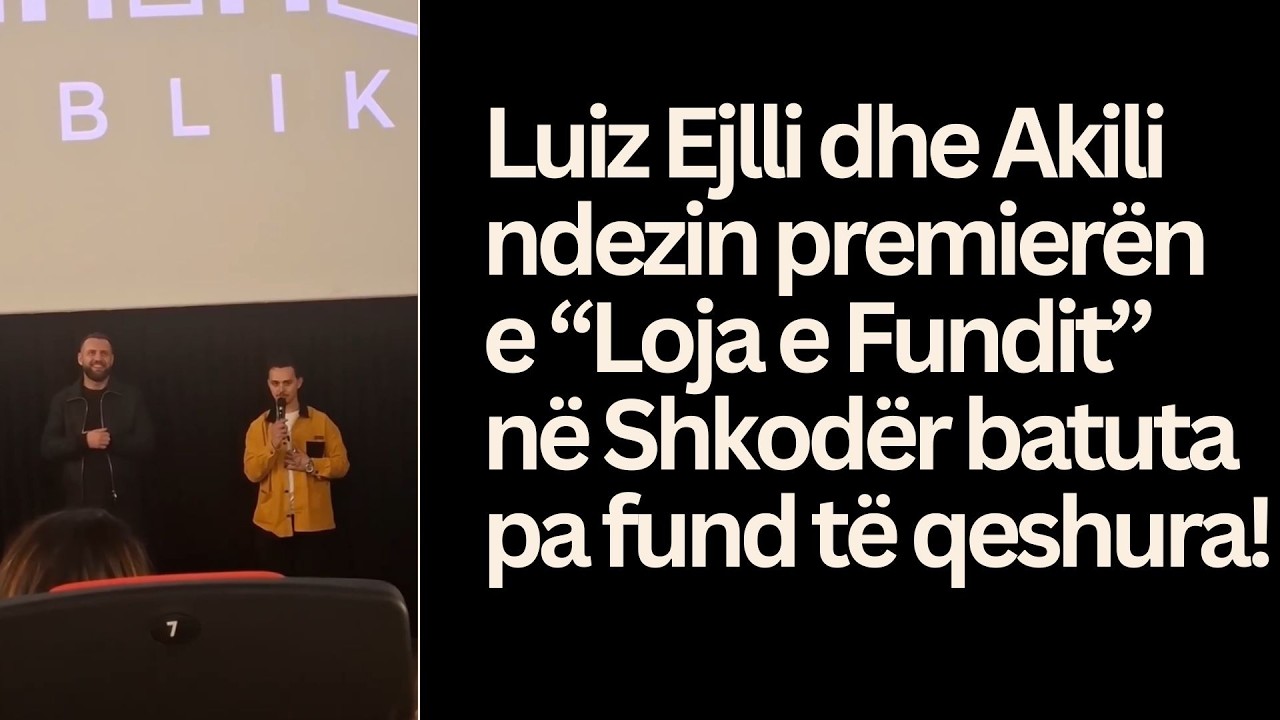 Luiz Ejlli dhe Akili ndezin premierën e “Loja e Fundit”në Shkodër batuta pa fund të qeshura! 🔥😂