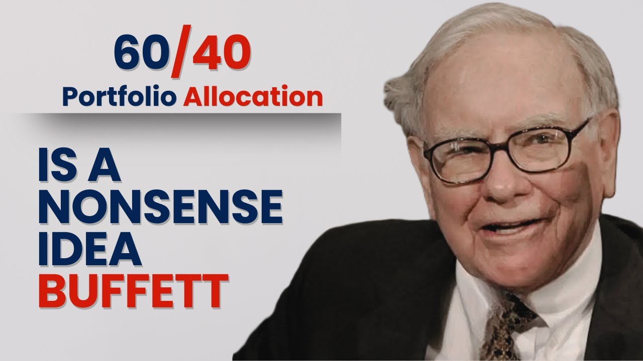60/40 Portfolio Allocation Is a Nonsense Idea &ndash; Warren Buffett