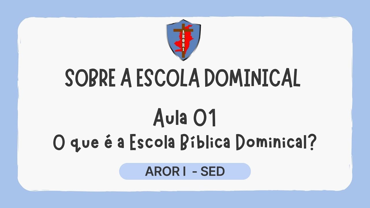 Sobre a Escola Dominical | Aula 01