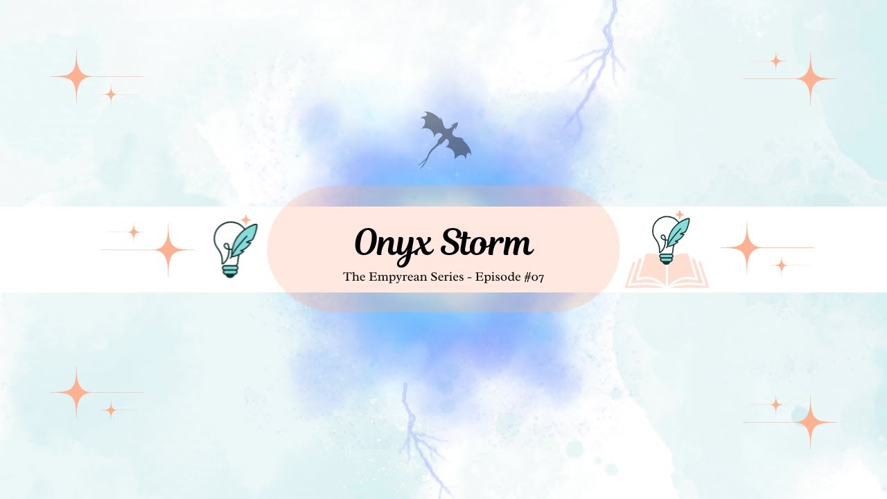 Fourth Wing Series Ep. #7 - Onyx Storm Ch. 28-39
