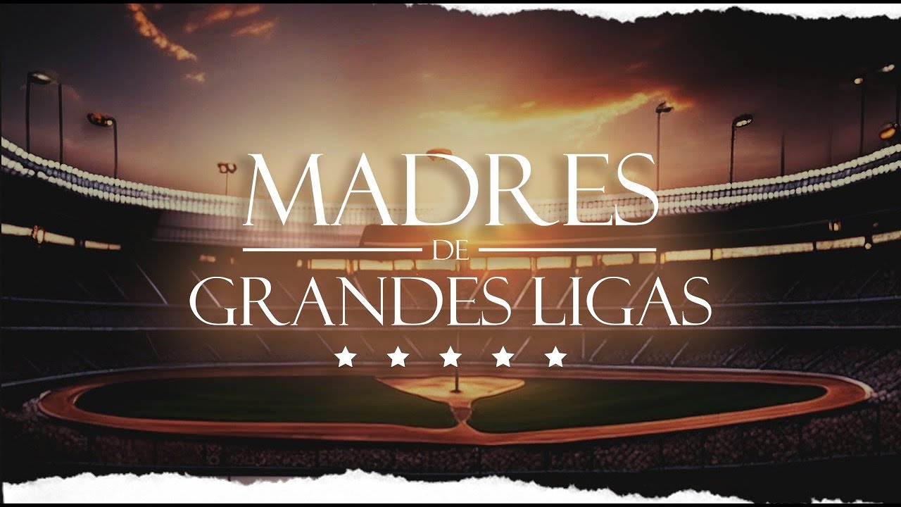 Especial Madres de Grandes Ligas