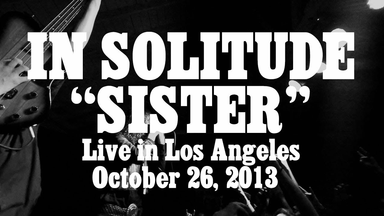 In Solitude - Sister (LIVE)