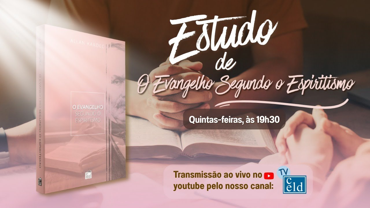 ESTUDO 04 &ndash; O EVANGELHO SEGUNDO O ESPIRITISMO