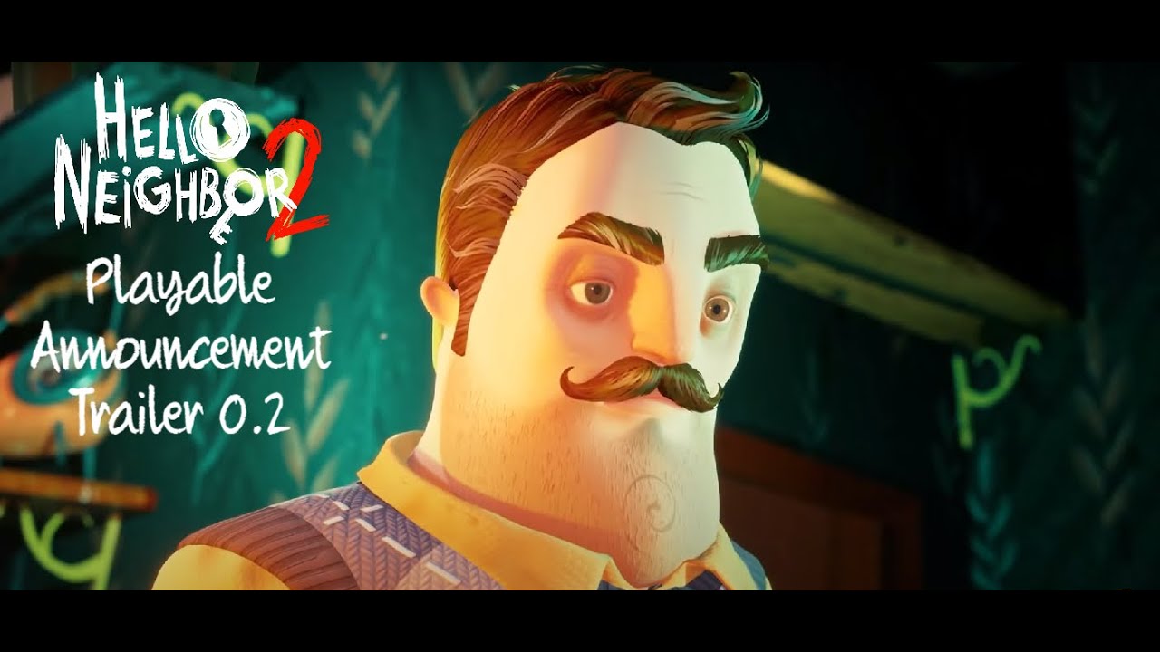 Hello Neighbor 2 Announcement Trailer Mod Version 0.2