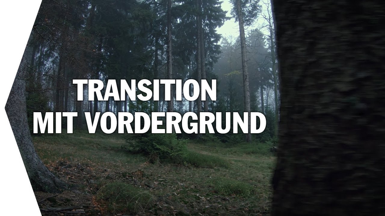 Transition mit Vordergrund I TUTORIAL